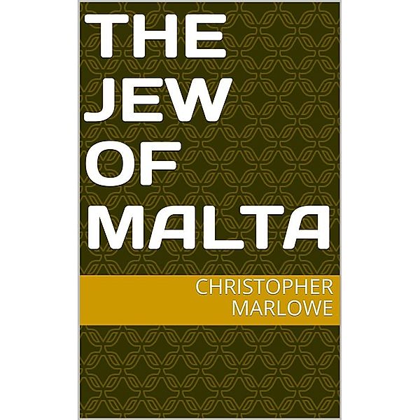 The Jew of Malta, Christopher Marlowe