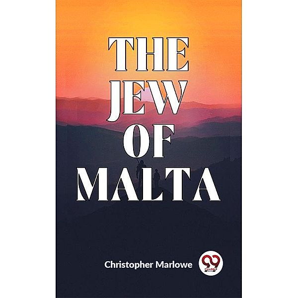 The Jew Of Malta, Christopher Marlowe