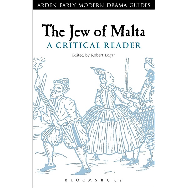 The Jew of Malta: A Critical Reader / Arden Early Modern Drama