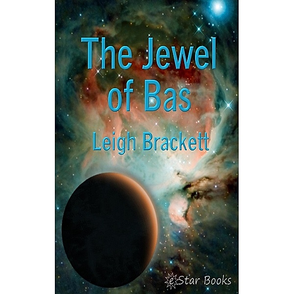 The Jewel of Bas, Leigh Brackett