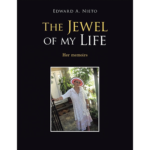 The Jewel of My Life, Edward A. Nieto