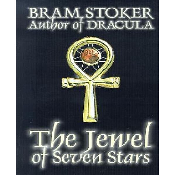 The Jewel of Seven Stars, Bram Stoker