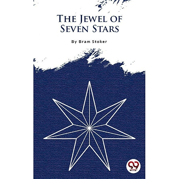The Jewel Of Seven Stars, Bram Stoker