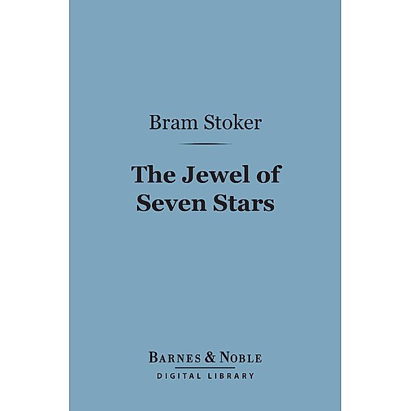 The Jewel of Seven Stars (Barnes & Noble Digital Library) / Barnes & Noble, Bram Stoker