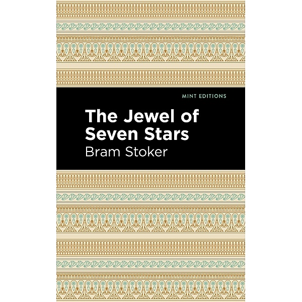The Jewel of Seven Stars / Mint Editions (Horrific, Paranormal, Supernatural and Gothic Tales), Bram Stoker