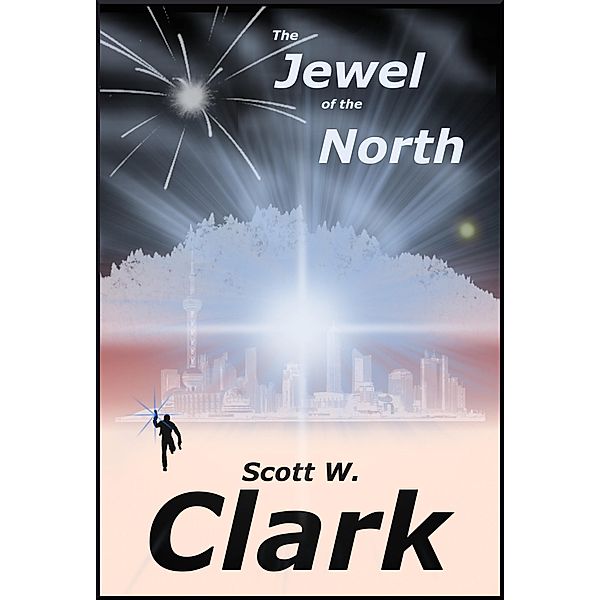 The Jewel of the North, Books 1 & 2--An Archon fantasy, Scott W. Clark