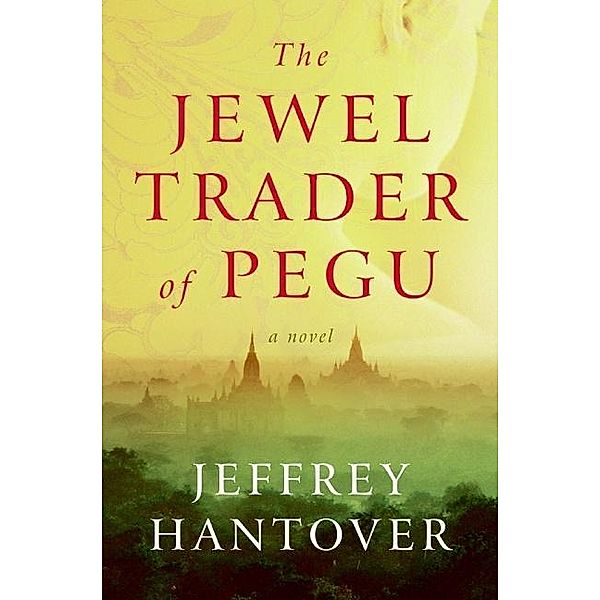 The Jewel Trader of Pegu, Jeffrey Hantover