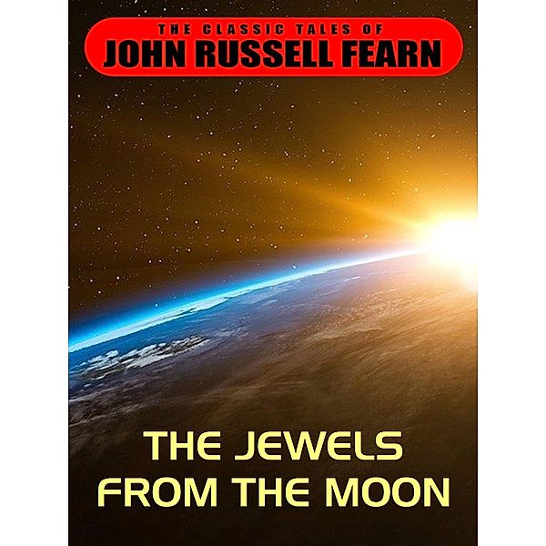 The Jewels From the Moon, John Russell Fearn