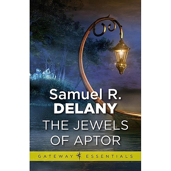 The Jewels Of Aptor / Gateway Essentials Bd.376, Samuel R. Delany