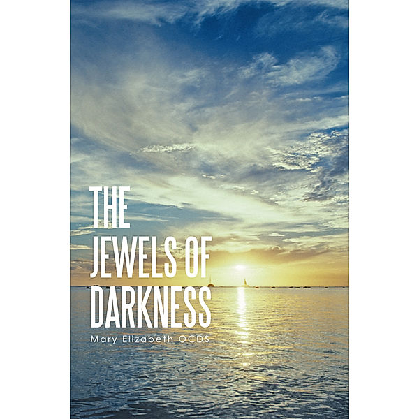 The Jewels of Darkness, Mary Elizabeth OCDS