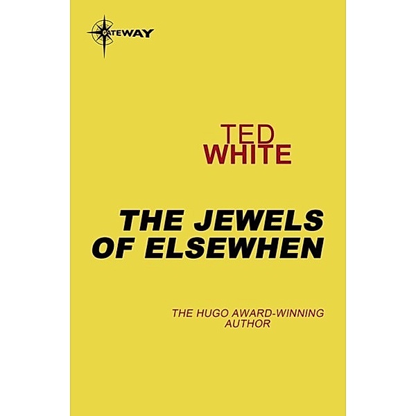 The Jewels of Elsewhen / Gateway, Ted White