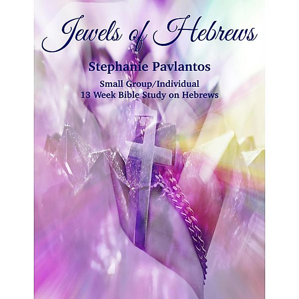 The Jewels of Hebrews, Stephanie Pavlantos
