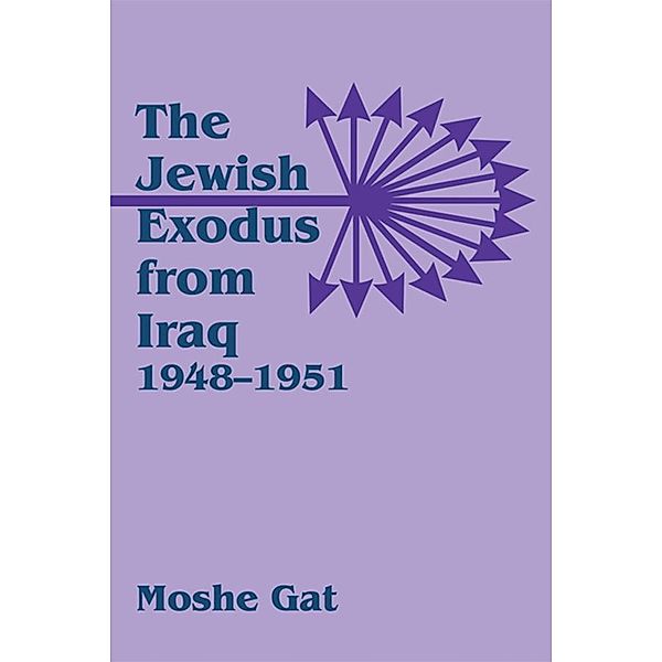 The Jewish Exodus from Iraq, 1948-1951, Moshe Gat
