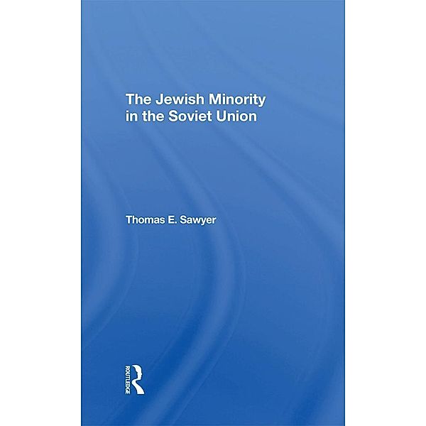 The Jewish Minority In The Soviet Union, Thomas E Sawyer