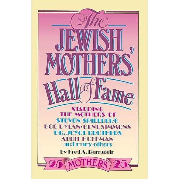 The Jewish Mothers' Hall of Fame, Fred A. Bernstein