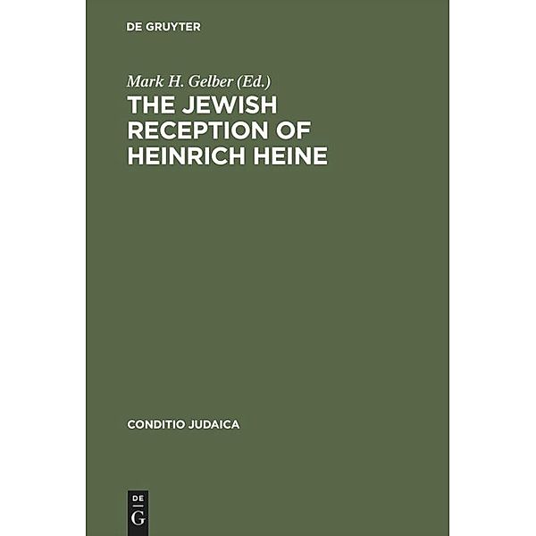 The Jewish Reception of Heinrich Heine / Conditio Judaica Bd.1