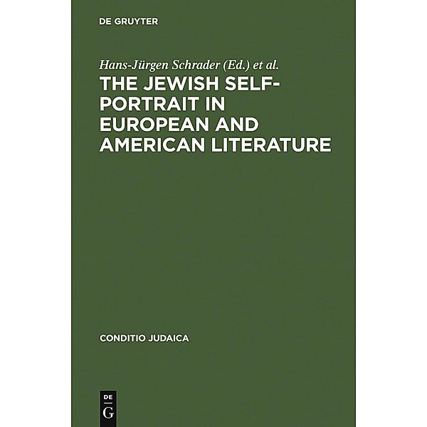 The Jewish Self-Portrait in European and American Literature / Conditio Judaica Bd.15