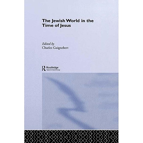 The Jewish World in the Time of Jesus, Charles Guignebert