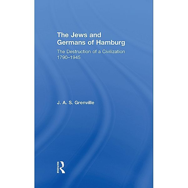 The Jews and Germans of Hamburg, J A S Grenville