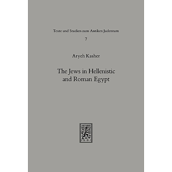 The Jews in Hellenistic and Roman Egypt, Aryeh Kasher