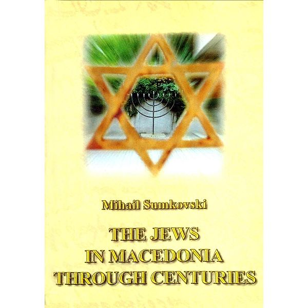 The Jews in Macedonia Through Centuries, Mihail Sumkovski