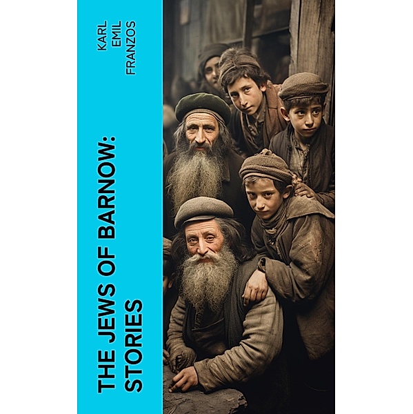 The Jews of Barnow: Stories, Karl Emil Franzos