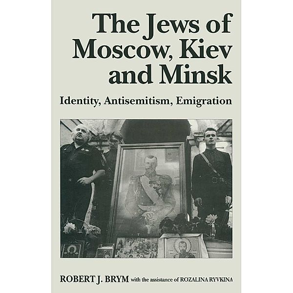 The Jews of Moscow, Kiev and Minsk, Robert J. Brym, Rozalina Ryvkina