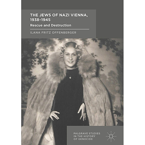 The Jews of Nazi Vienna, 1938-1945, Ilana Fritz Offenberger