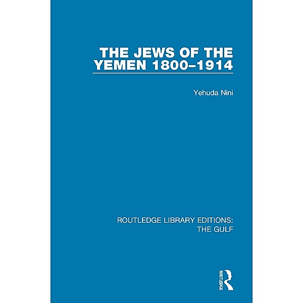 The Jews of the Yemen, 1800-1914, Yehuda Nini