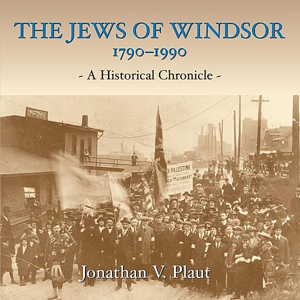 The Jews of Windsor, 1790-1990, Jonathan V. Plaut