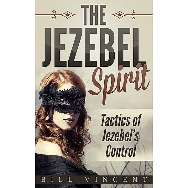 The Jezebel Spirit, Bill Vincent