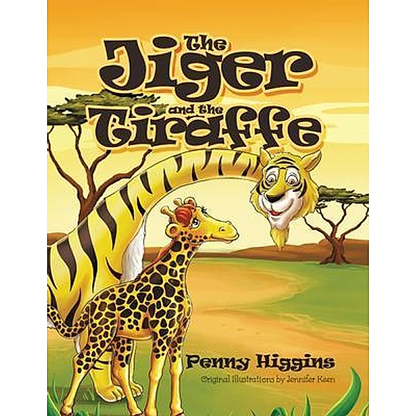 The Jiger and the Tiraffe / Author Reputation Press, LLC, Penny Higgins