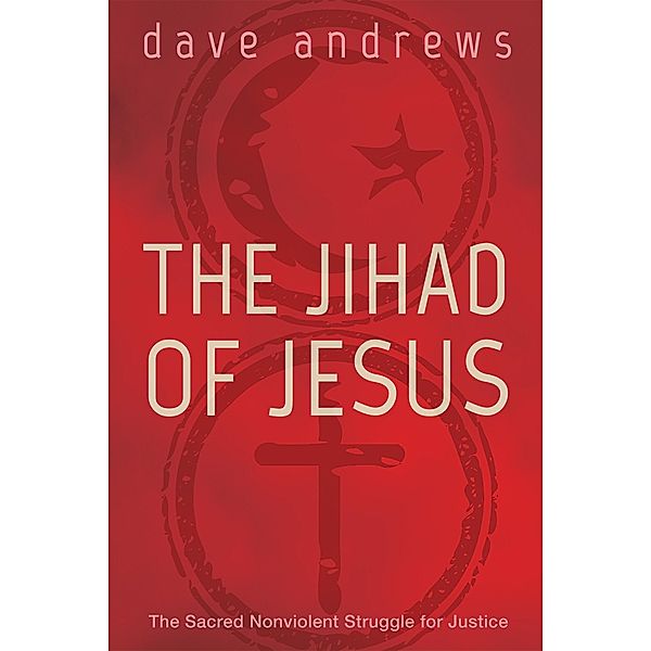 The Jihad of Jesus, Dave Andrews