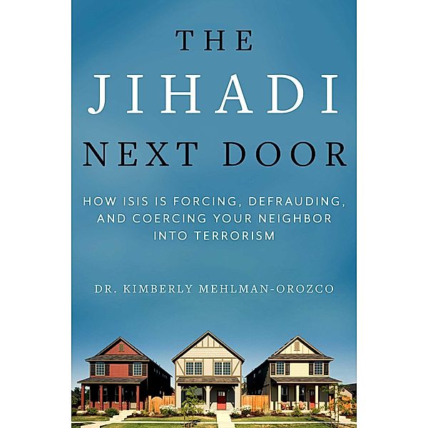 The Jihadi Next Door, Kimberly Mehlman-Orozco