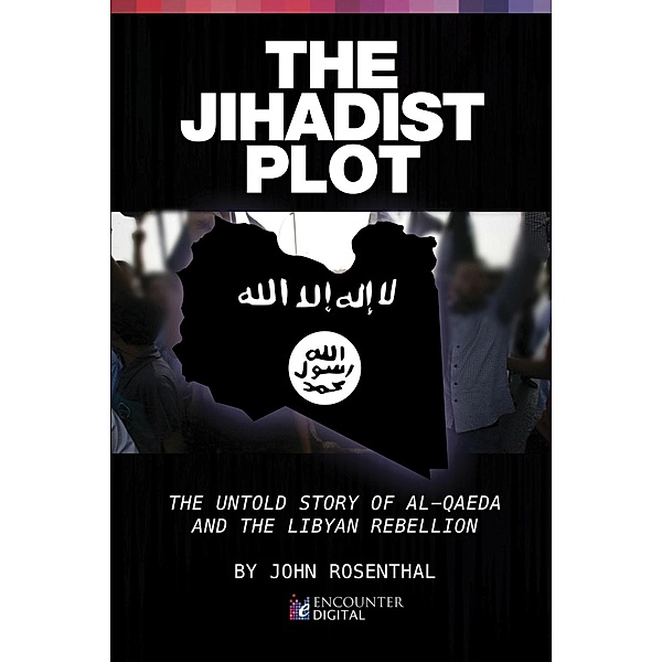 The Jihadist Plot, John Rosenthal