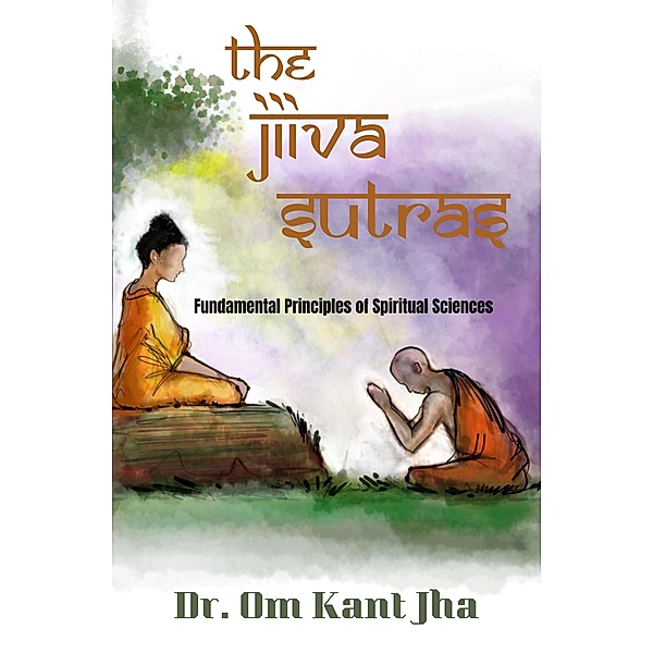 The Jiiva Sutras, Om Kant Jha