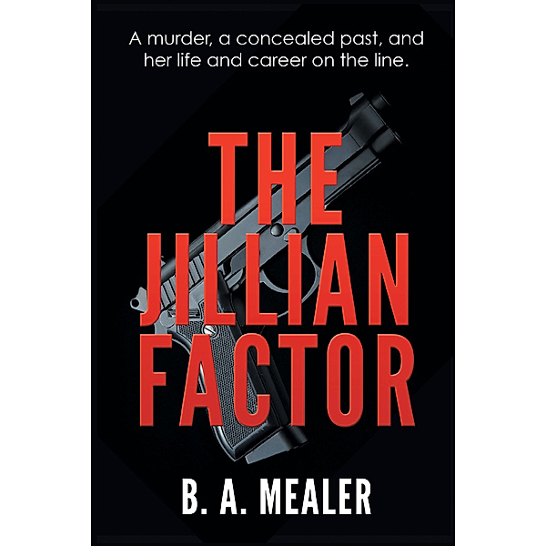 The Jillian Factor, B. A. Mealer