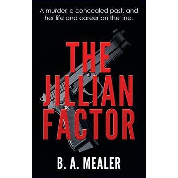 The Jillian Factor / The Jillian Chronicles Bd.1, B. A. Mealer