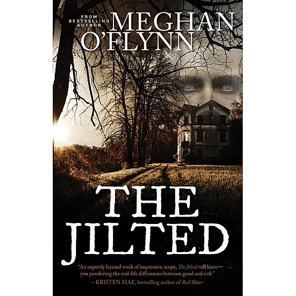 The Jilted: A Creepy Gothic Supernatural Thriller, Meghan O'Flynn