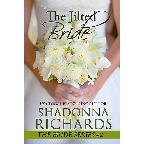 The Jilted Bride (The Bride Series (Romantic Comedy), #2) / The Bride Series (Romantic Comedy), Shadonna Richards