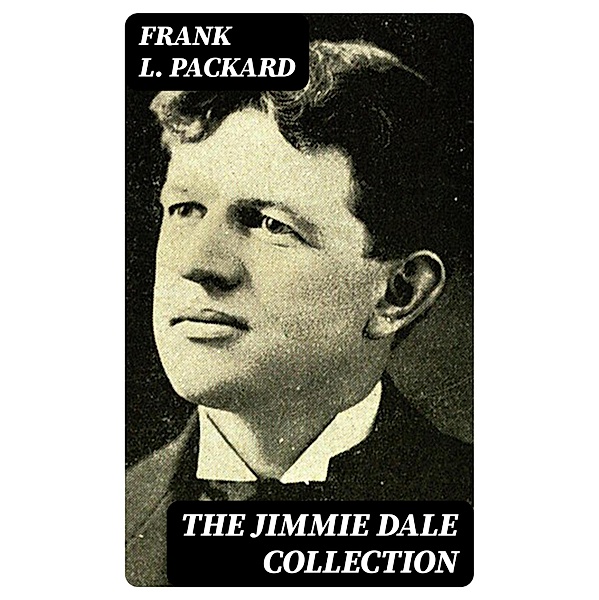 The Jimmie Dale Collection, Frank L. Packard