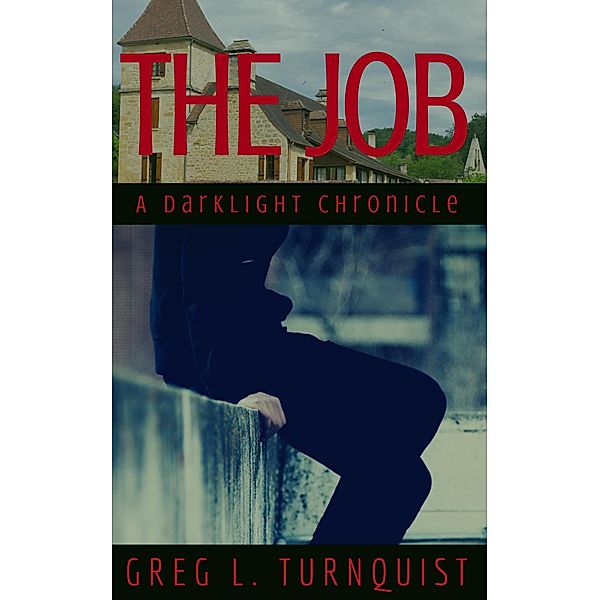 The Job: A Darklight Chronicle / Darklight, Greg Turnquist