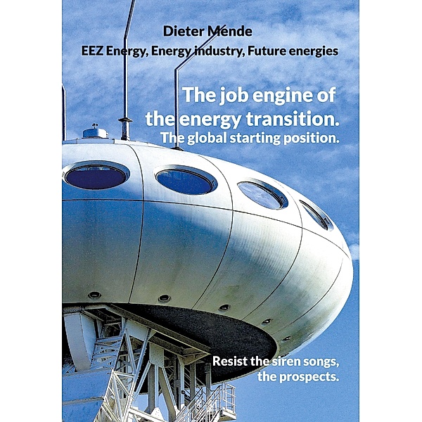 The job engine of the energy transition. The global starting position., Dieter Mende