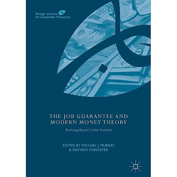 The Job Guarantee and Modern Money Theory / Binzagr Institute for Sustainable Prosperity