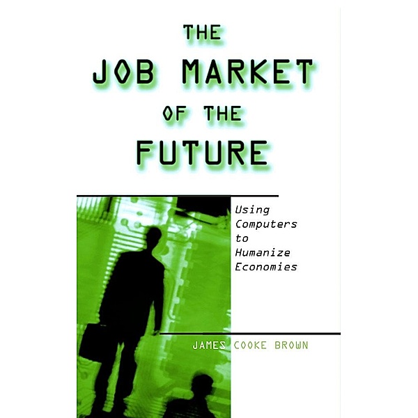 The Job Market of the Future, James Cooke Brown