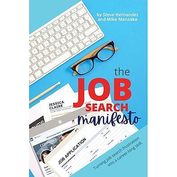 The Job Search Manifesto, Steve Hernandez, Mike Manoske