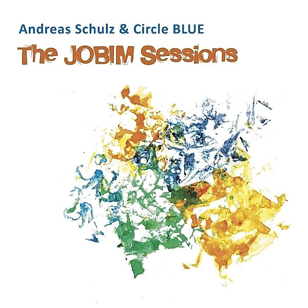 The Jobim Sessions, Andreas Schulz & Circle Blue