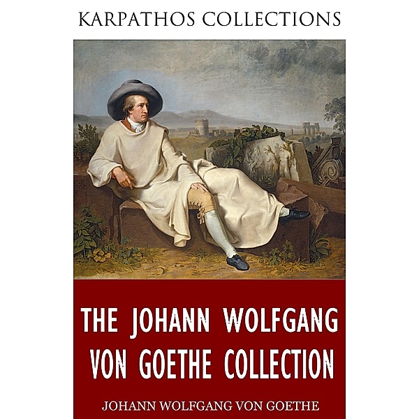 The Johann Wolfgang von Goethe Collection, Johann Wolfgang von Goethe