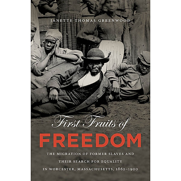 The John Hope Franklin Series in African American History and Culture: First Fruits of Freedom, Janette Thomas Greenwood