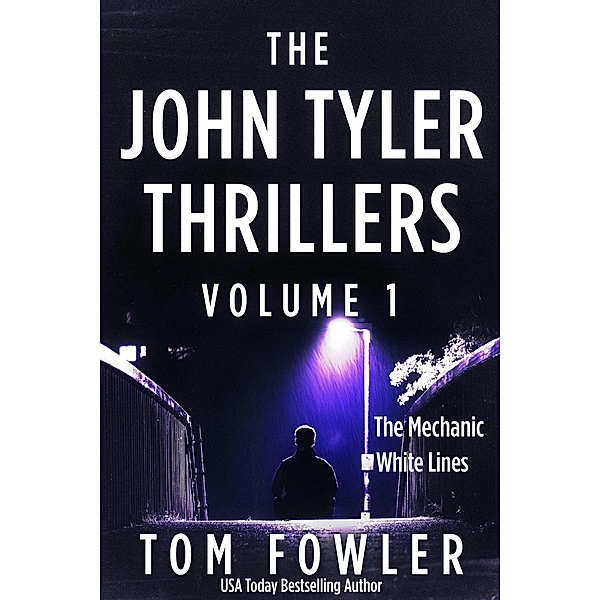 The John Tyler Thrillers: Volume 1 (John Tyler Thriller Collections, #1) / John Tyler Thriller Collections, Tom Fowler